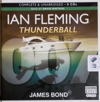Thunderball written by Ian Fleming performed by David Rintoul on CD (Unabridged)